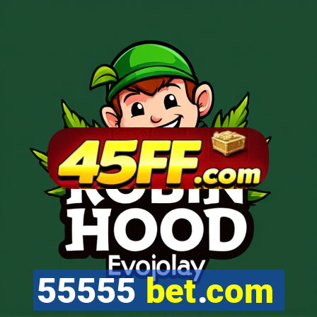55555 bet.com